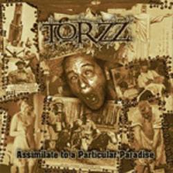 Torzz : Assimilate to a Particular Paradise
